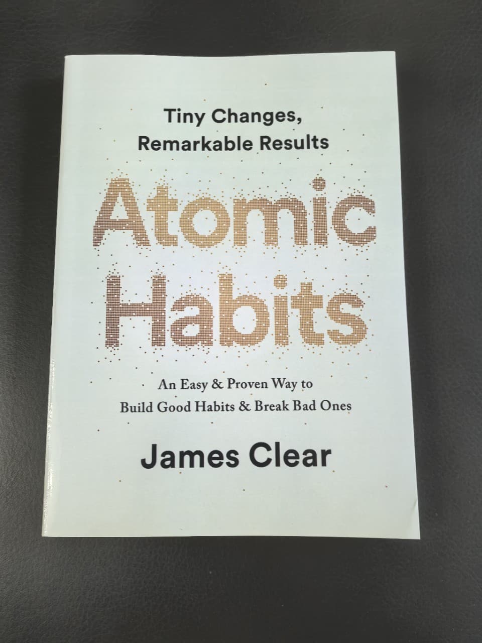 Atomic Habits: An Easy & Proven Way to Build Good Habits & Break Bad Ones