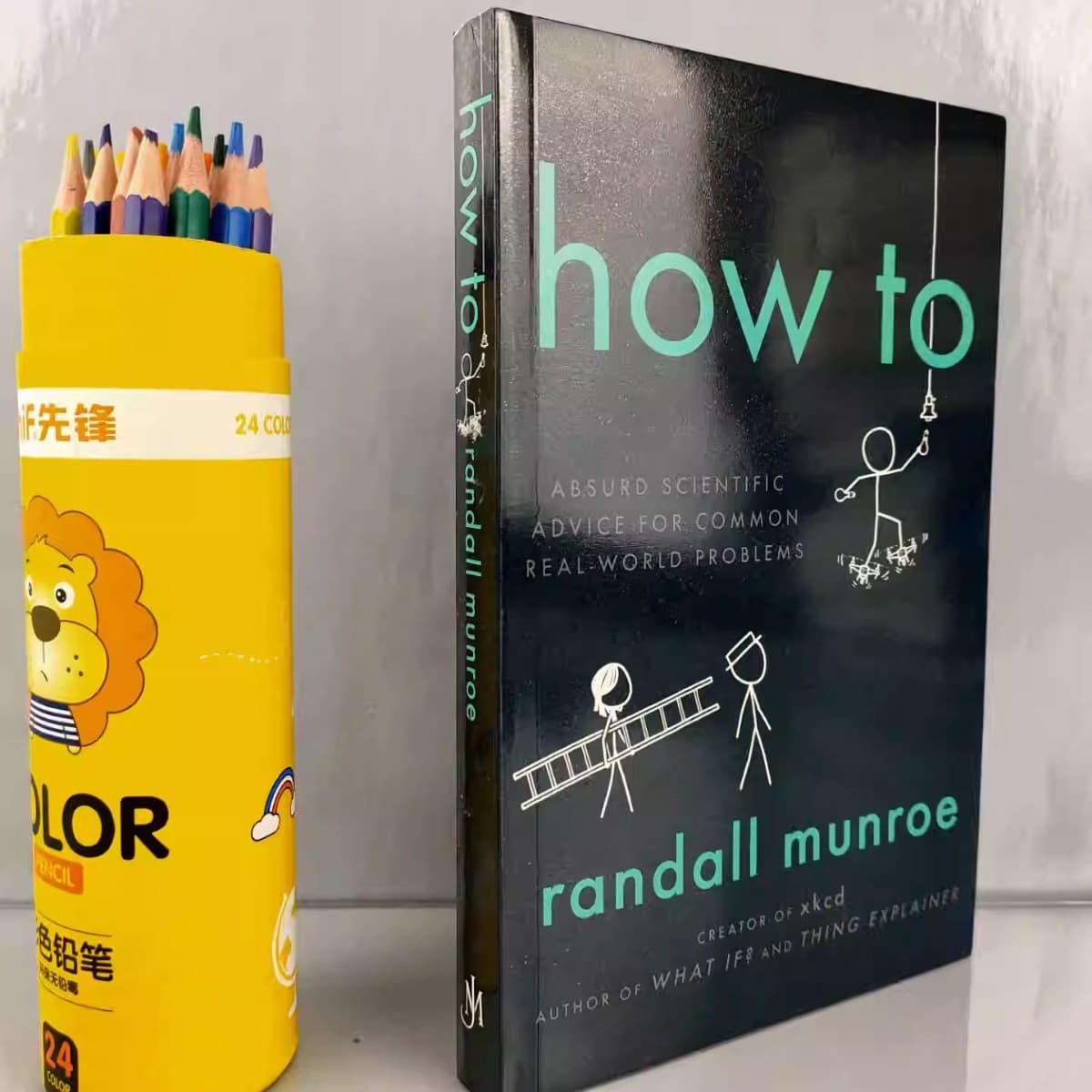 How to: Absurd Scientific Advice for Common Real-World Problems