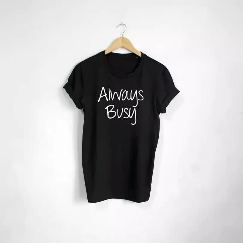 Always Busy English Lettering European and American Street Style Short Sleeve T-Shirt for AliExpress