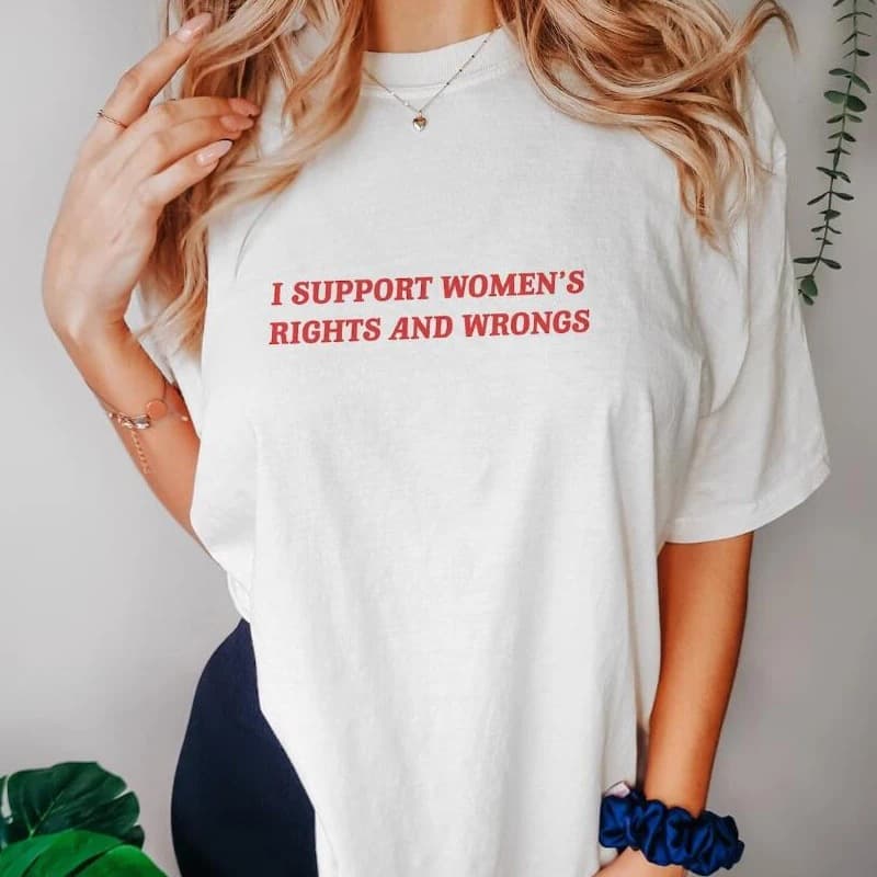 I Support Women's Rights and Wrongs T-Shirt for Women Men Funny Feminist Cotton Short Sleeve Tee
