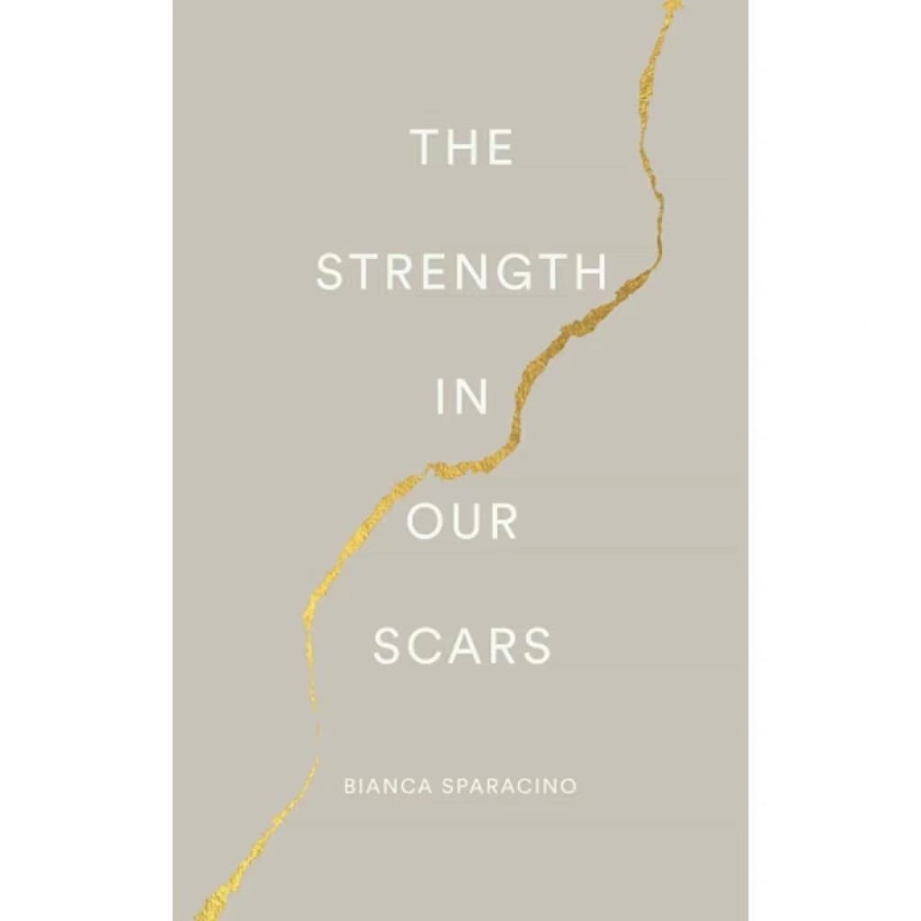 The Strength In Our Scars