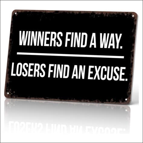 Winners Find a Way Losers Find an Excuse 8x12 Inch Aluminum Metal Sign