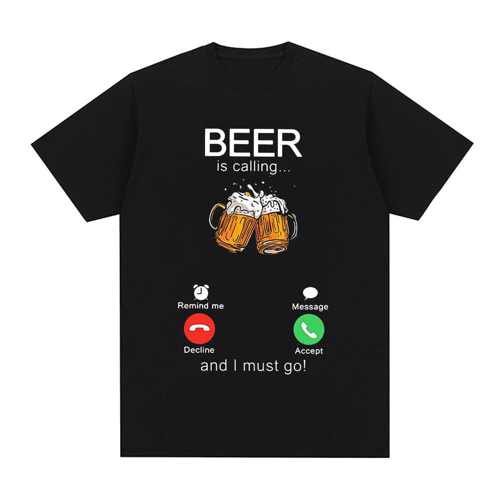 Beer Is Calling and I Must Go Funny Meme T Shirt Men Women C