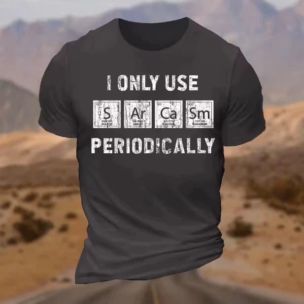 2026 Men's T-shirt, I only occasionally use sarcastic humor chemistry elements