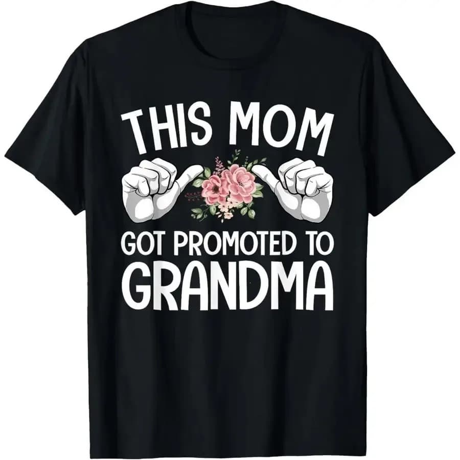 Funny Grandma T-Shirt for Women - "This Mom Got Promoted to Grandma" Graphic Tee with Floral Design