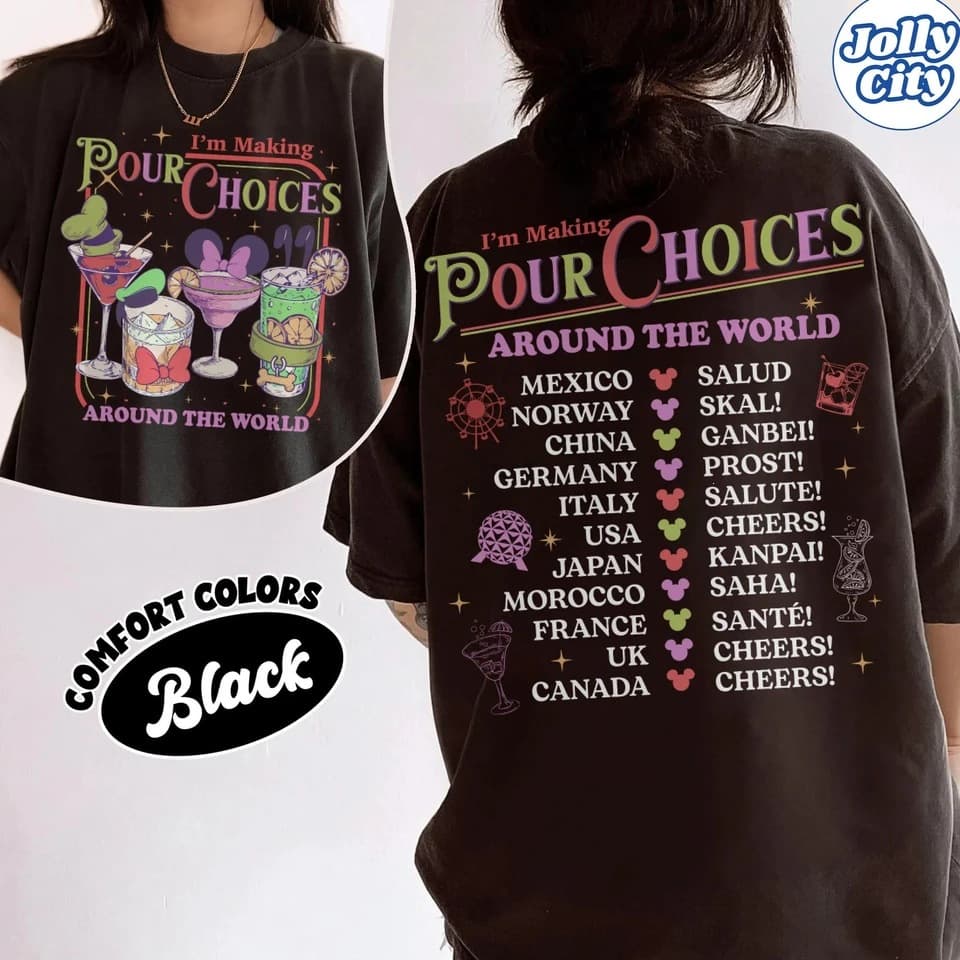 Vintage I Make Choices Around The World Comfort Color T-Shirt, Epcot Drinking T-Shirt, Disney Home