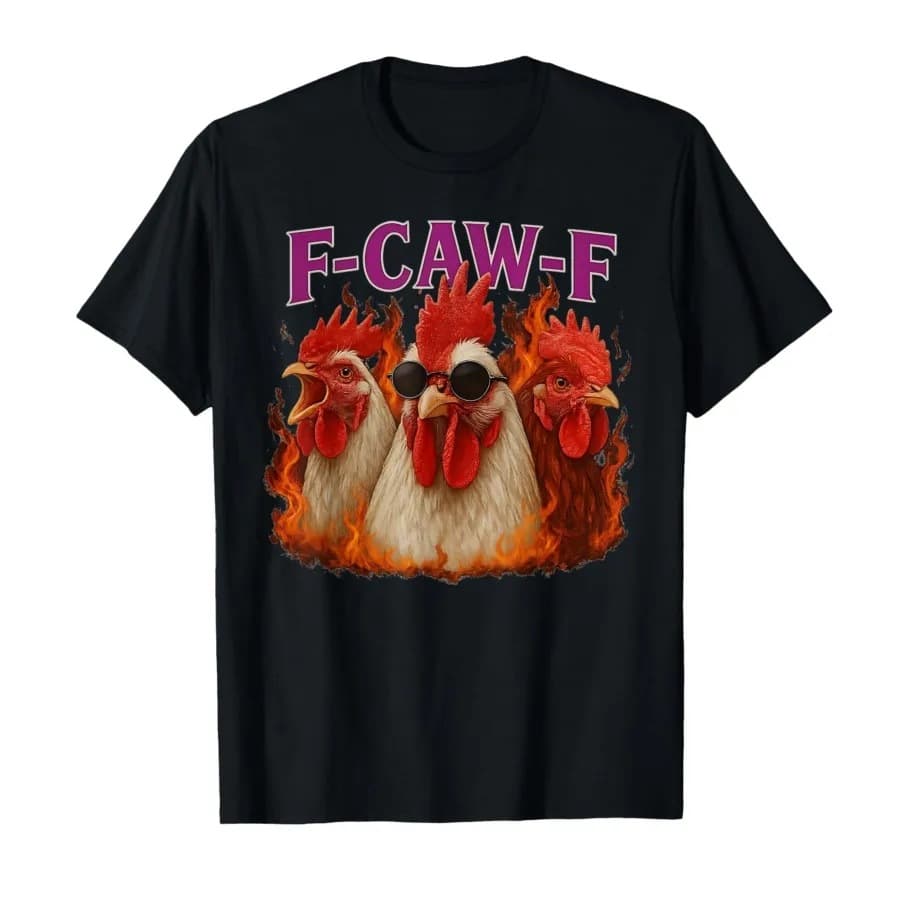 F-caw-F chicken cock bootleg funny meme graphic fcaf t-shirt for men women t-shirt short sleeve on