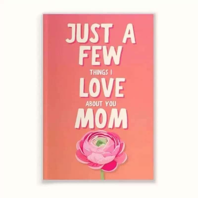 Just a Few Things I Love About You Mom Fill-In Book