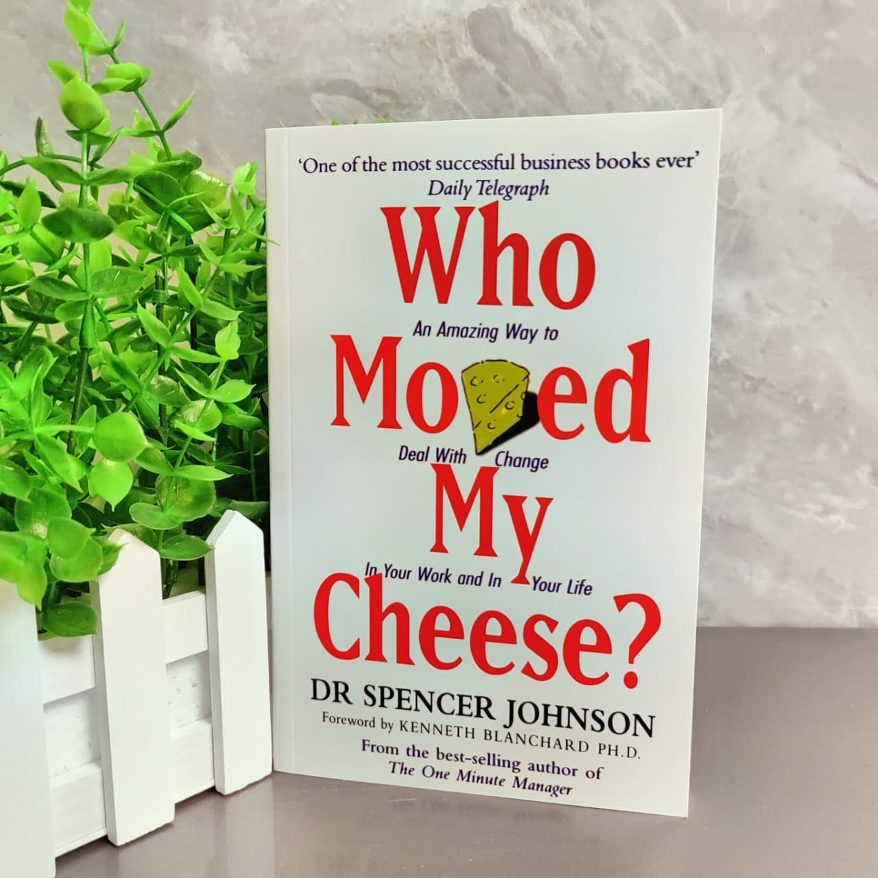 Who Moved My Cheese? by Spencer Johnson