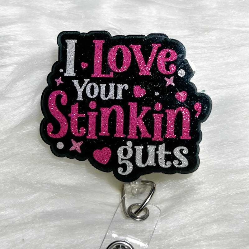 I love your smelly guts badge, gastrointestinal badge, nurse badge, GI badge, lab technician