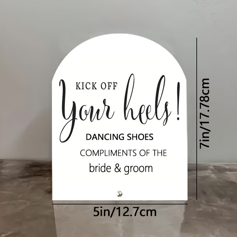 1 piece acrylic wedding sign - "Take off your high heels! The bride and groom have prepared dancing shoes for you"