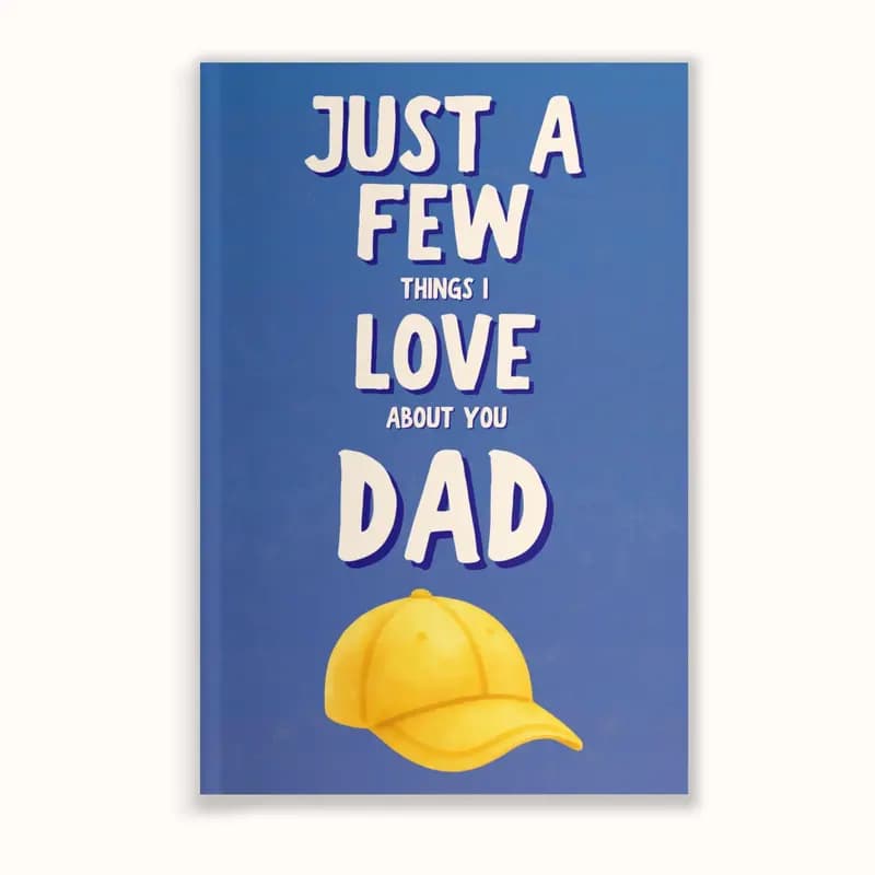 Dad, A Few Things I Love About You