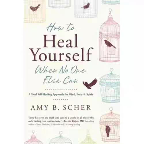 How to Heal Yourself When No One Else Can