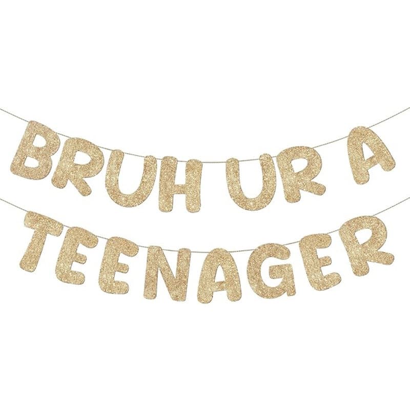 BRUH UR A TEENAG Teen Glitter Banner 13 Years Old Teen Birthday Party Favor Supplies