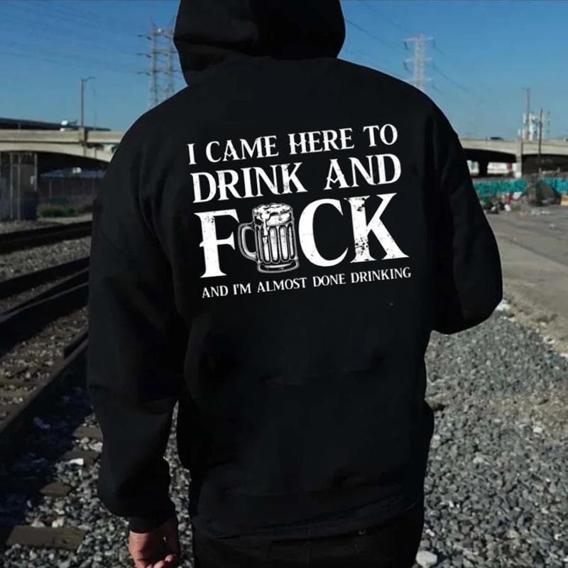 【Cross-border European code】I Came Here To Drink And FCK Shirt - T-Shirt, Sw