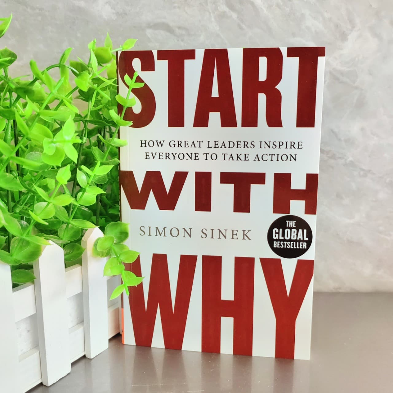 Start with Why: How Great Leaders Inspire Everyone to Take Action