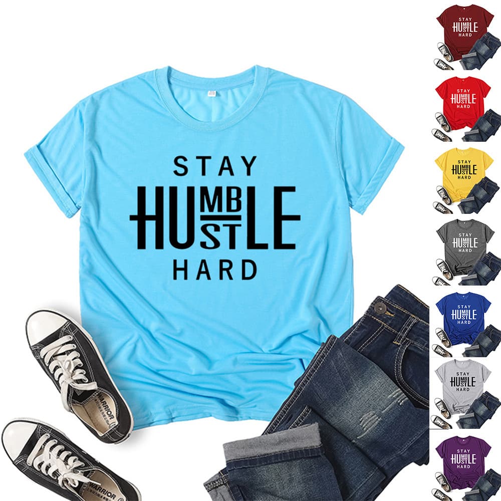 Stay Humble Hustle Hard Printed Short Sleeve T-Shirt Unisex Polyester Viscose Blend Comfortable Loose Fit Round Neck Top
