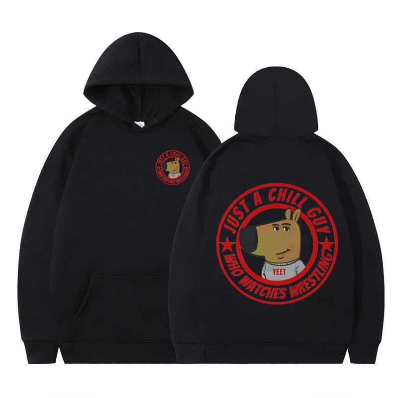 Just A Chill Guy Who Watches Wrestling Funny Fashion Sweatshirt