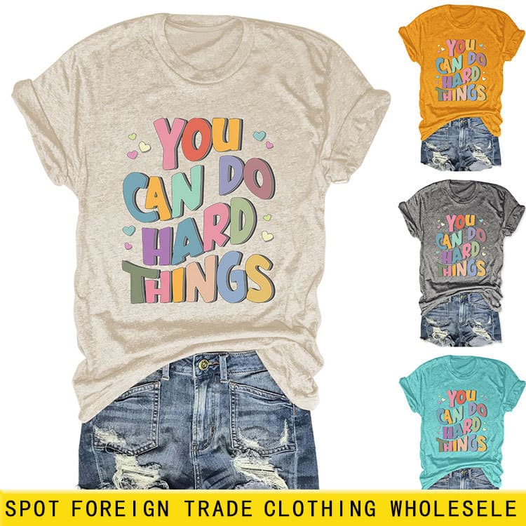 You Can Do Hard Things - Women's Round Neck Short Sleeve T-Shirt, Fashionable and Versatile, for European and American eBay Independent Stores