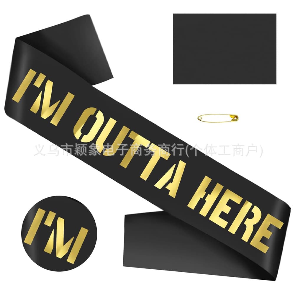 Divorce Graduation Retirement Party Sash I'M OUTTA HERE Graduation Farewell Ribbon