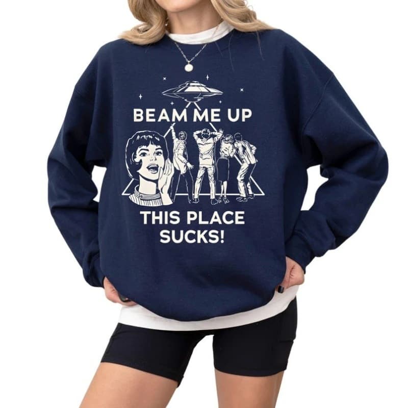 Beam Me Up This Place Sucks Stranger Long Sleeve Sweatshirt