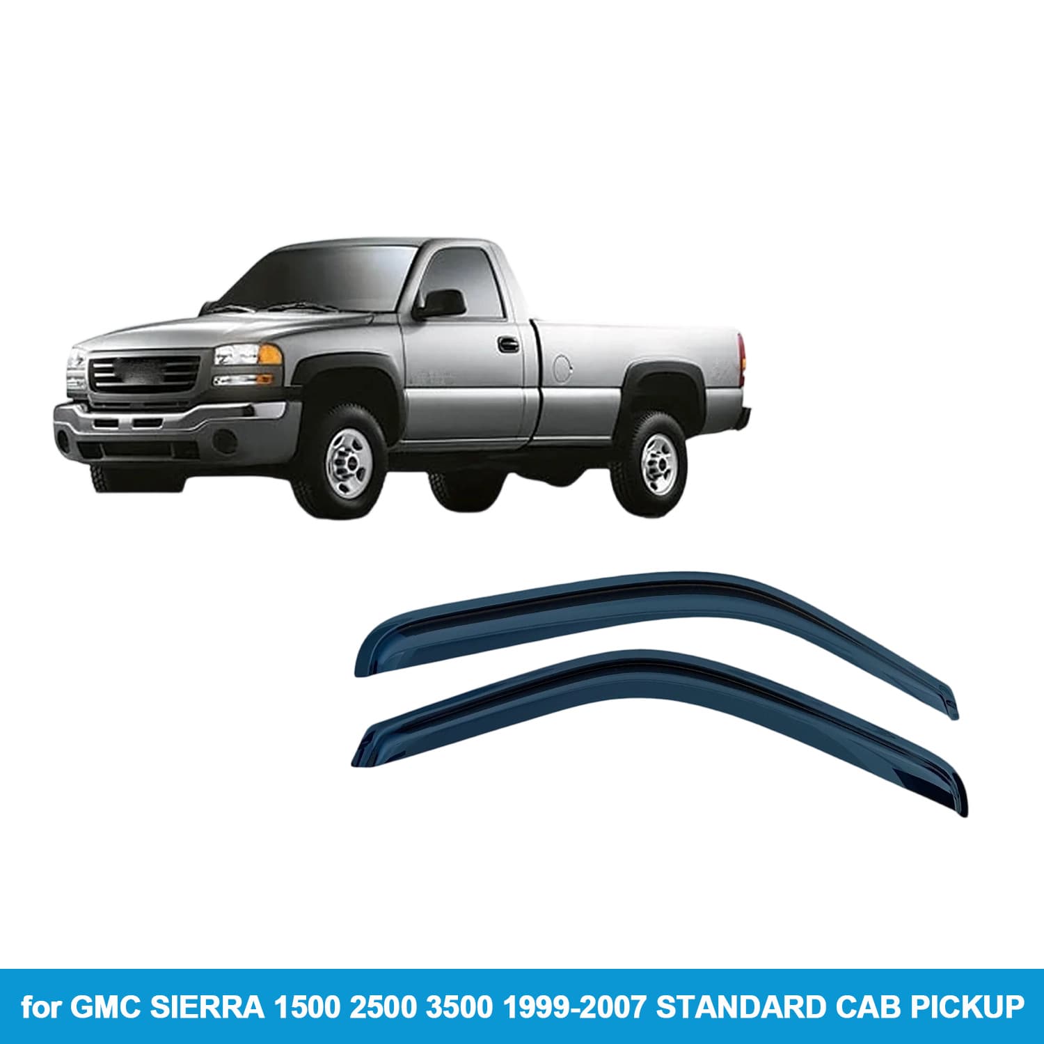 Compatible with GMC Sierra 1500 1999-2007 Standard Cab Pickup Rain Guards