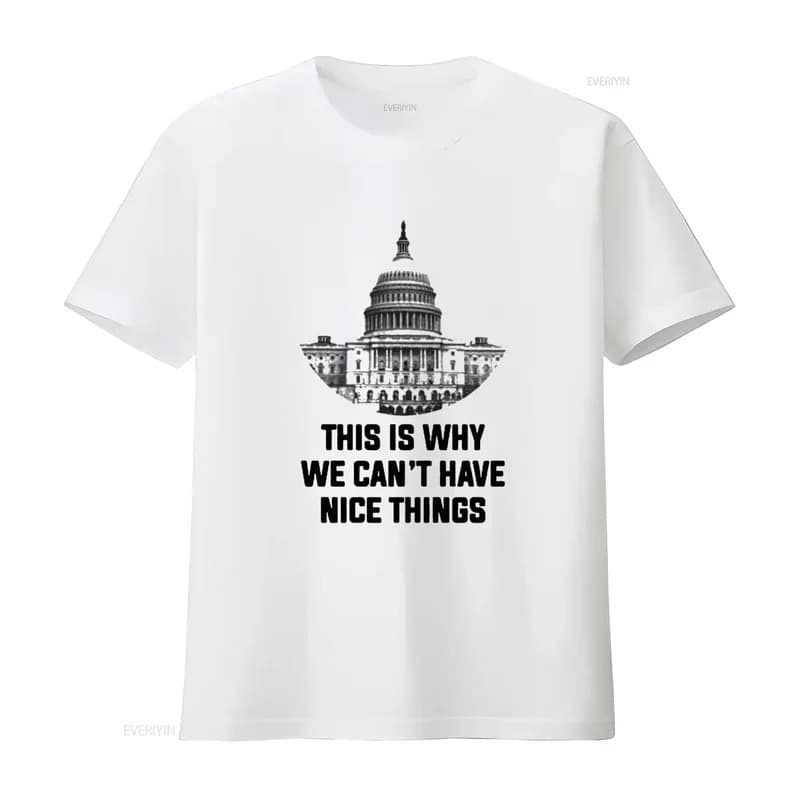 【Cross-border EU Size】Men's This is Why We Can't Have Nice Things Shirt