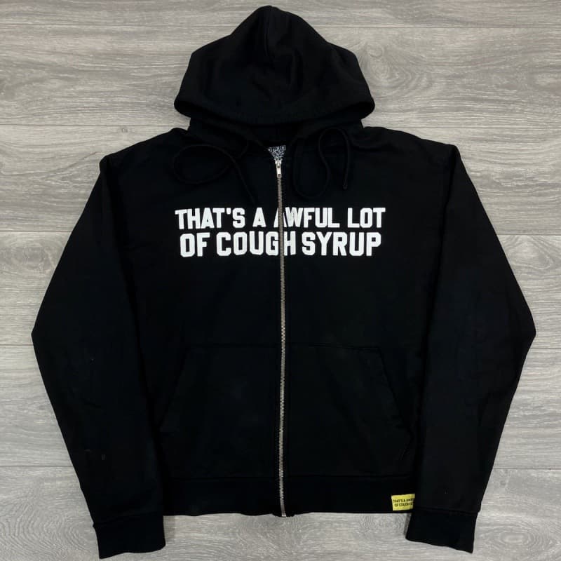 THAT'S A AWFUL LOT OF COUGH SYRUP HOODIE Streetwear Letter Zip-Up Hoodie