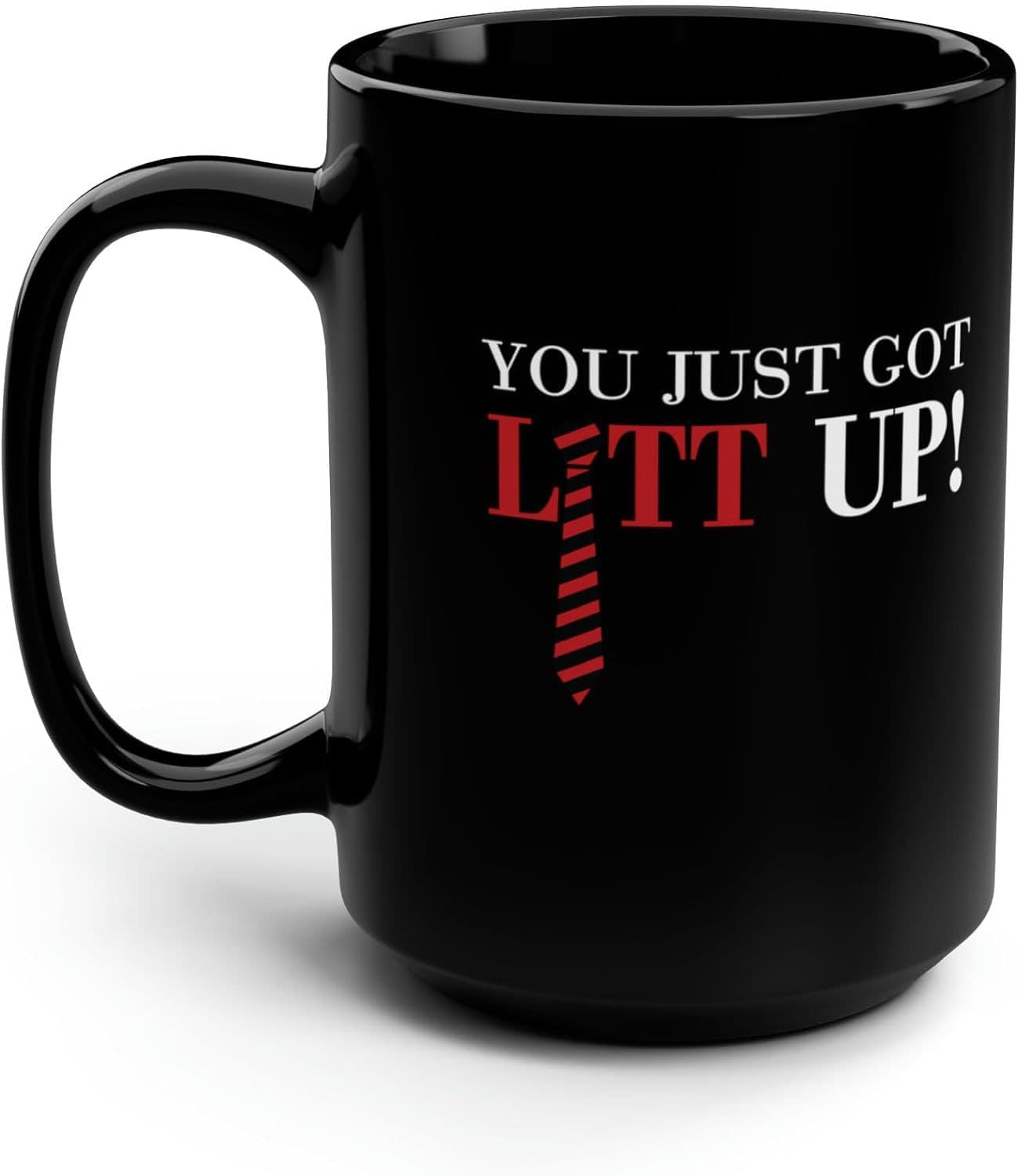 You Just Got Litt Up Hardcover Lawyer Large Capacity Ceramic Coffee Mug Black Water Mug 15oz