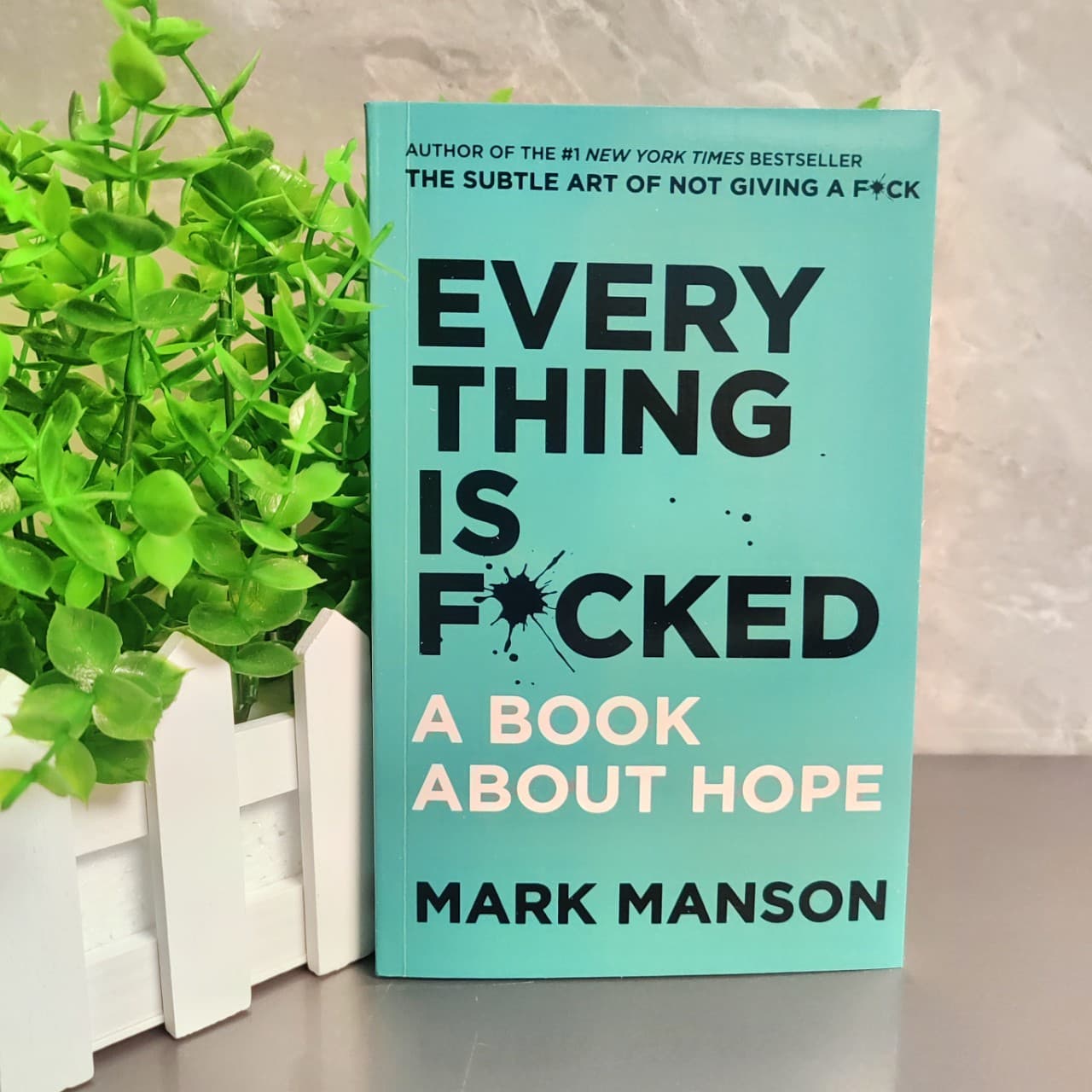 Everything Is F*cked: A Book About Hope by Mark Manson