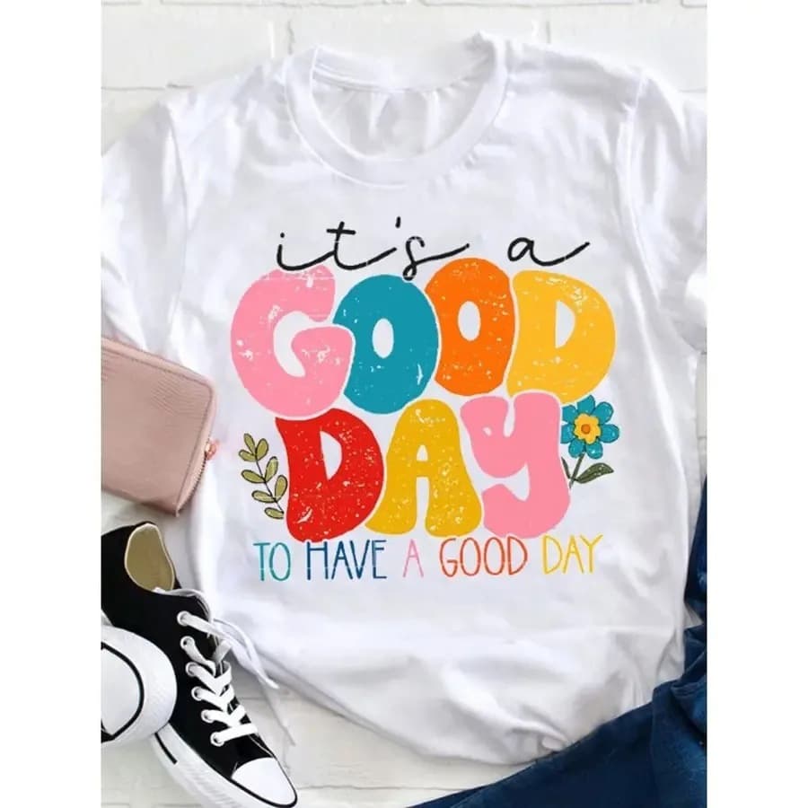 -Women's Positive Affirmation T-Shirt "It's a Good Day Have a Good Day" with Color