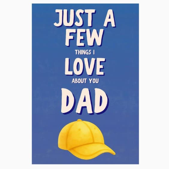 Just A Few Things I Love About You Dad