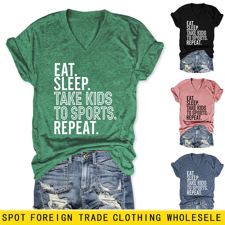 Eat Sleep Take Kids European and American eBay Independent Station Fashion Versatile Simple Women's V-Neck Short Sleeve T-Shirt